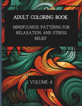 50 Mindful Patterns for Relaxation and Stress Relief. Vol. 4: Adult Coloring Book