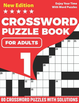 Crossword Puzzle Book For Adults: 2021 Crossword Brain Game Book For Puzzle Lovers Senior Mums And Dads To Make Their Day Enjoyable With 80 Puzzles An