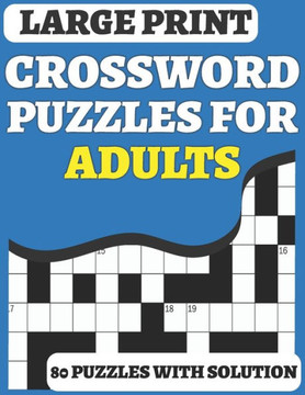 Crossword Puzzle Book For Adults: 80 Large Print Crossword for Adults Mums Dad And Senior Puzzle Lover for Enjoy The Free Time Included Solution
