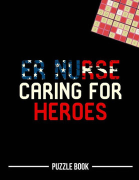 ER Nurse Caring For Heroes Sudoku Occupational Appreciation Puzzle Book: 200 Challenging Puzzles