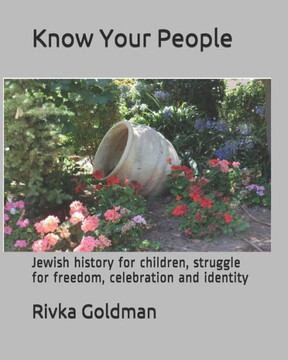 Know Your People: Jewish history for children, struggle for freedom, celebration and identity