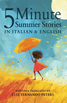 5 Minute Italian Summer Stories for Kids: Short Story Books in Italian and English 1+ years Bilingual Stories Collection for Reading to 2 year olds, 3