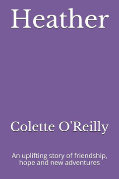 Heather: An uplifting story of friendship, hope and new adventures