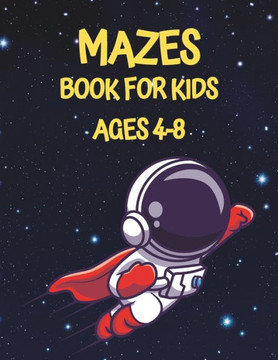 MAZES Book for Kids Ages 4-8: Engaging and Educational Maze Fun with 100 Mazes for Kids, Activity Book for Learning Age 4-6, 6-8-Year-Olds