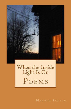 When The Inside Light Is On: Poems