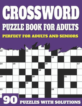 Crossword Puzzle Book For Adults: Large Print Crossword Puzzles And Solutions For Adults And Seniors To Brainstorm During Leisure Time With Word Puzzl - Large Print