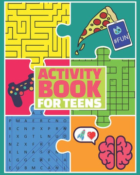 Activity Book for Teens: Puzzle Book and Brain Teasers for Teenagers Activity Book for Teens: Puzzle Book and Brain Teasers for Teenagers