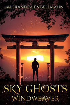 Sky Ghosts: Windweaver: (Sky Ghosts Series Book 4, An Urban Fantasy Action Adventure)