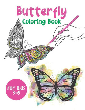 Butterfly Coloring Book For Kids 3-6: Beautiful Butterfly Designs Coloring Book