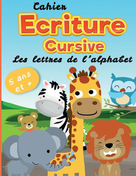 Cahier écriture cursive Les lettres de l'alphabet: 5 ans et
