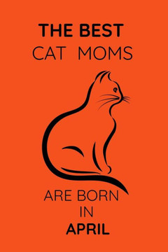 The best cat moms are born in April