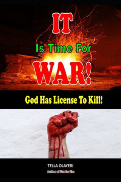 It Is Time For War! God Has License to Kill It Is Time For War! God Has License to Kill