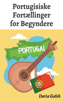 Portugisiske Fortællinger for Begyndere Portugisiske Fortællinger for Begyndere