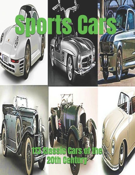 Sports Cars: 113 Classic Cars of the 20th Century Sports Cars: 113 Classic Cars of the 20th Century