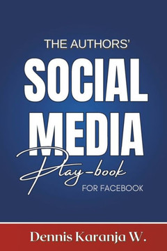 The Author's Social Media Play-book for Facebook