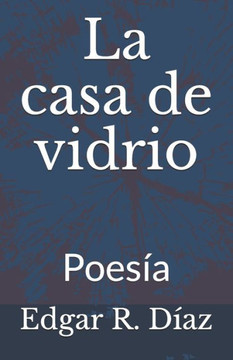 La casa de vidrio: Poesía