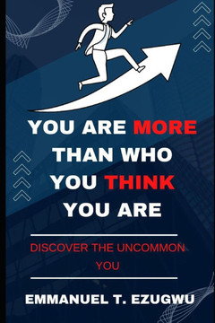 You Are More Than Who You Think You Are: Discover the Uncommon You