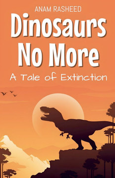 Dinosaurs No More: A Tale of Extinction