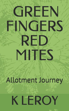 Green Fingers Red Mites: Allotment Journey