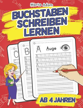 Buchstaben Schreiben Lernen Ab 4 Jahren: Alphabet In Druckbuchstaben Lernen Als Übungsmaterial Zur Vorbereitung Für Den Kindergarten Und Die 1. Klasse