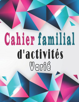 Cahier familial d'activités varié: Variété d'énigmes adultes grand format - Mots Mêlés, Sudoku et Mots brouillés, pour améliorer votre mémoire et stim