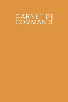 Carnet de commande: Saisie des commandes, pratique pour vous de remplir - Design: Jaune moutarde