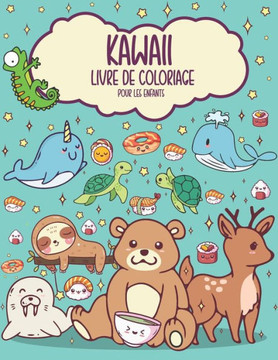 Kawaii livre de coloriage pour les enfants: Kawaii Doodle livre de coloriage pour les enfants à partir de 6 ans avec 40 jolies photos à colorier et à