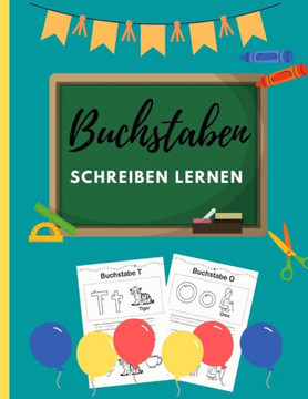 Buchstaben schreiben lernen: Vorschulbuch für Kinder ab 5 Jahren I