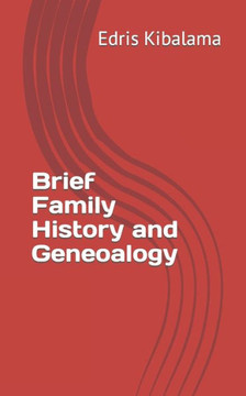 Brief Family History and Genealogy Brief Family History and Genealogy