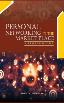 Personal Networking In The Marketplace - A Simple Guide.