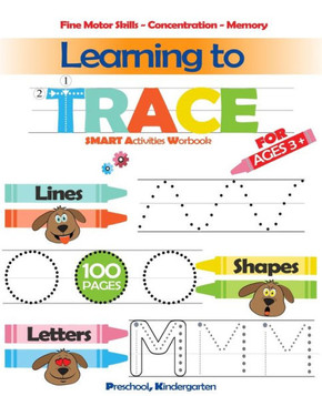 Learning To Trace: Lines, Shapes, Letters - Smart Activities - For ages 3 : Preschool, Kindergarten