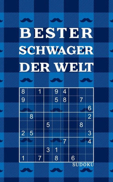 BESTER SCHWAGER DER WELT - Sudoku: Tolles Rätselbuch zum Verschenken an Schwäger 184 knifflige Rätsel Kleines Geschenk für Familie Geschenkidee zu Wei