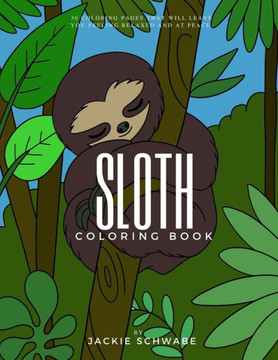 Sloth Coloring Book for Tweens: Color More, Stress Less
