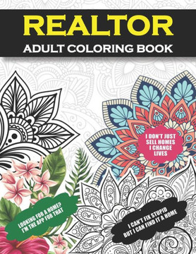 Realtor Adult Coloring Book: Funny Thank You Gag Gift For Real Estate Agent For Closing [Stress Relief and Relaxation Gift For Men and Women]