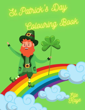 St. Patrick's Day Colouring Book: Help the Leprechauns Find Their Gold