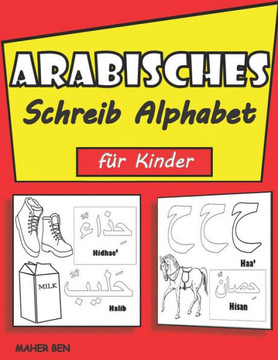 Arabisches Schreib Alphabet für Kinder: Übungsbuch zum arabischen Schreiben für Kindergärtner Vorschulalter Arabisch lesen und schreiben lernen.