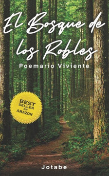 El Bosque de los Robles: Poemario Viviente