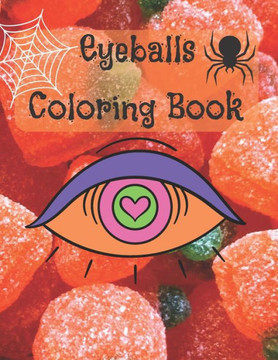 Eyeballs coloring book: Halloween coloring activity book for toddlers and kids Large print coloring pages Easy to use for doodling