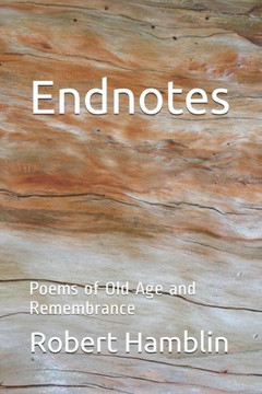 Endnotes: Poems of Old Age and Remembrance