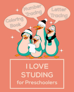 I Love Studing: Letter Tracing, Number Tracing & Coloring book For Preschoolers /Practice for Kids with Pen Control (Fun Kids Book)