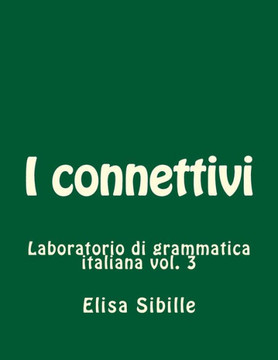 Laboratorio Di Grammatica Italiana: I Connettivi (Italian Edition)