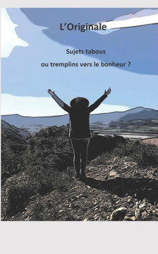 Sujets tabous ou tremplins vers le bonheur ?