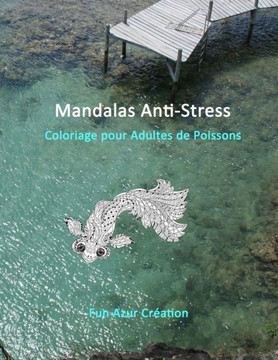 Mandalas Anti-Stress: Livre de Coloriage pour Adultes de Poissons