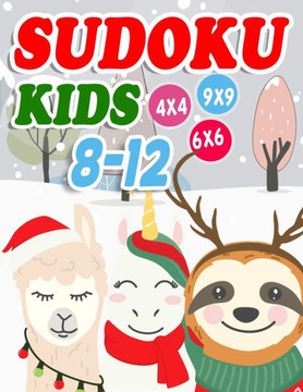 Sudoku Kids 8-12: Sudoku für Kinder 4x4 - 6x6 - 9x9 - 270 Sudoku Rätsel - Level: sehr leicht - mit Lösungen