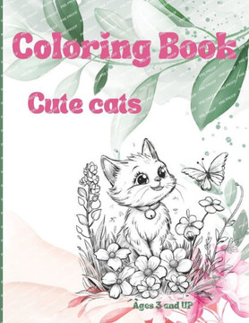 Coloring Book Cute cats: For kids Ages 3 and UP.