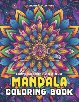Calming Relaxation & Stress Relief Mandala Coloring Book Calming Relaxation & Stress Relief Mandala Coloring Book
