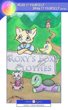 Roxy's Foxy Clothes: Read it Yourself & Draw it Yourself series