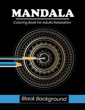Mandala coloring book for adults relaxation: Black Background