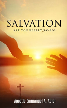 Salvation: Are You Really Saved