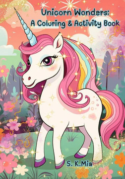 Unicorn Wonders: A Coloring & Activity Book